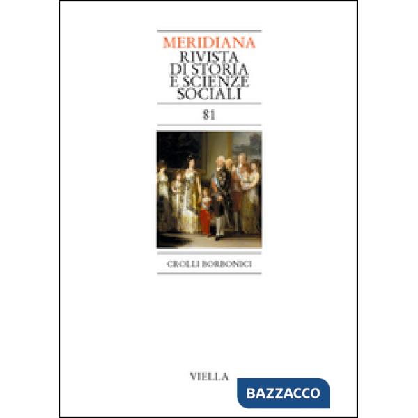 Meridiana. Vol. 81: Crolli borbonici