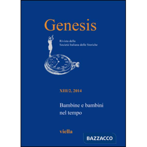 Genesis. Rivista della Società italiana delle storiche (2014). Vol. 2: Bambine e bambini nel tempo