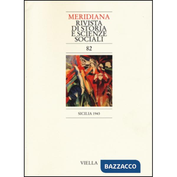 Meridiana (2015). Vol. 82: Sicilia 1943