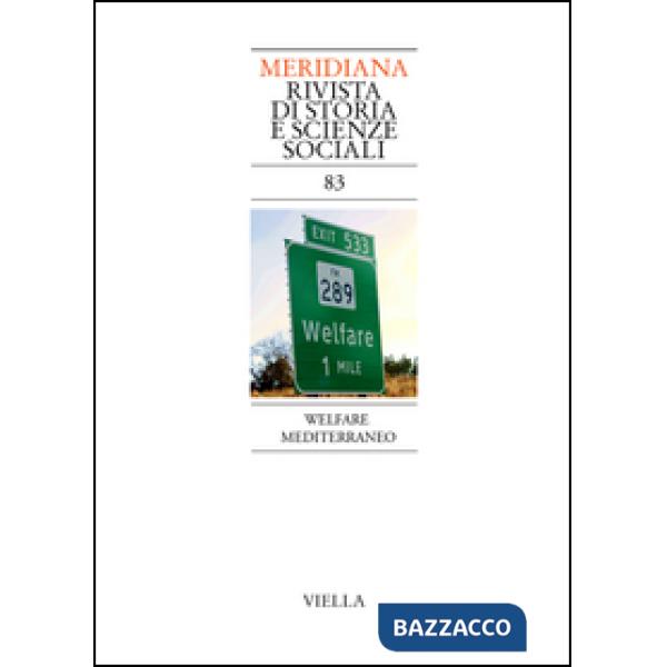 Meridiana (2015). Vol. 83: Welfare mediterraneo