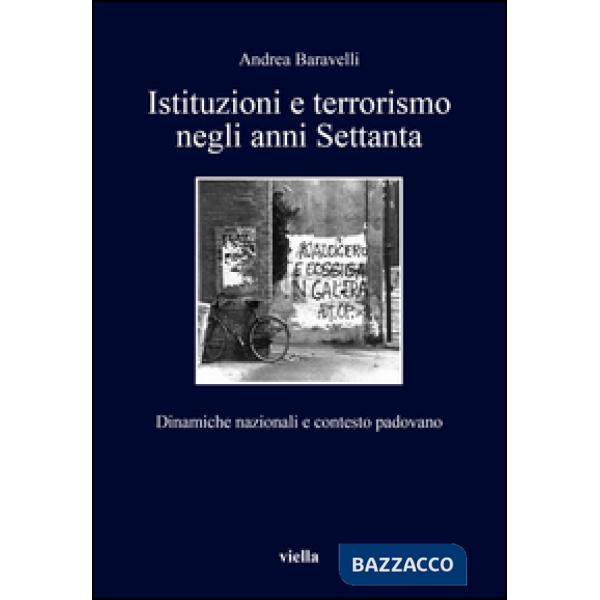 Istituzioni e terrorismo negli anni Settanta. Dinamiche nazionali e contesto padovano