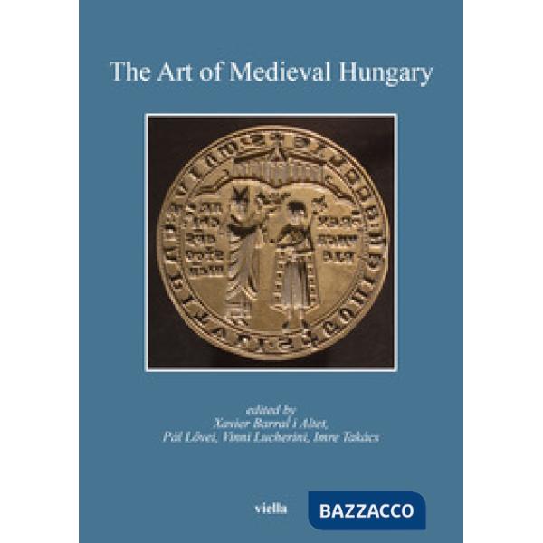 Art of medieval Hungary (The)