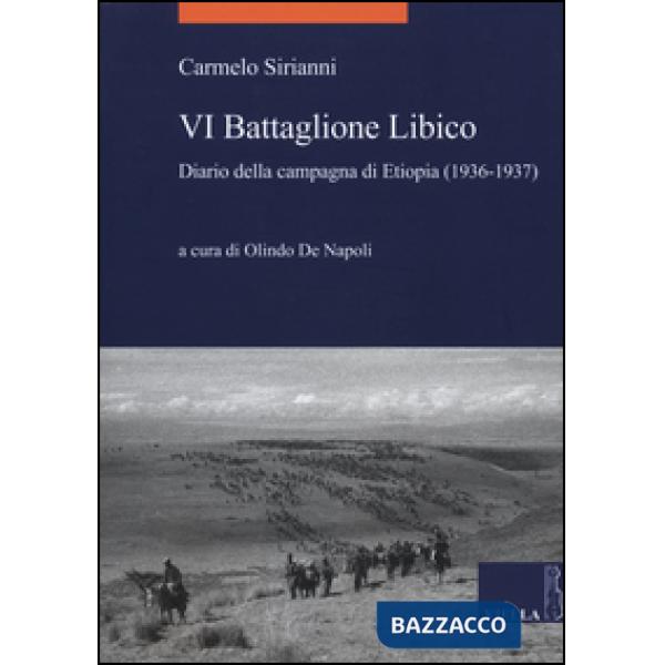 VI battaglione libico. Diario della campagna d'Etiopia (1936-1937)