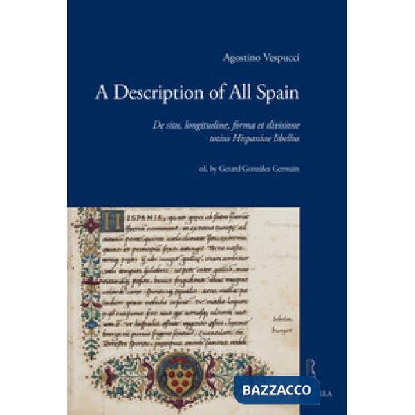 Description of all Spain. De situ, longitudine, forma et divisione totius Hispaniae libellus (A)
