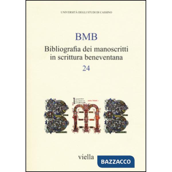 BMB. Bibliografia dei manoscritti in scrittura beneventana. Vol. 24