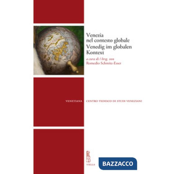 Venezia nel contesto globale-Venedig im globalen Kontext