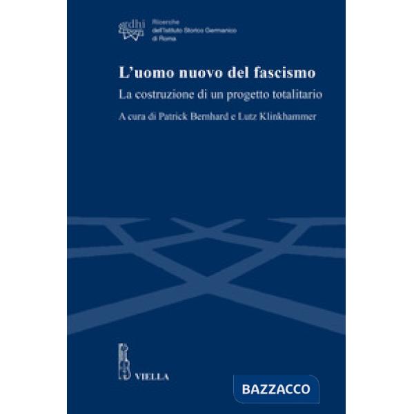 Uomo nuovo del fascismo. La costruzione di un progetto (L')