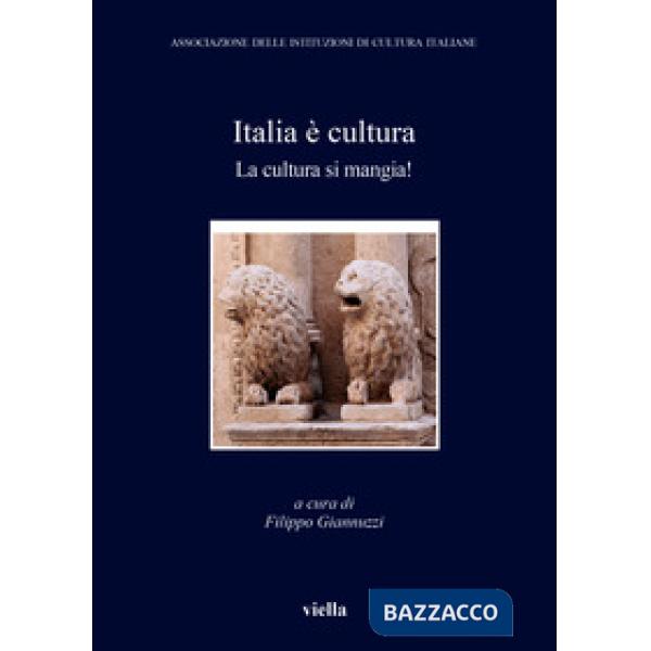 Italia è cultura. La cultura si mangia