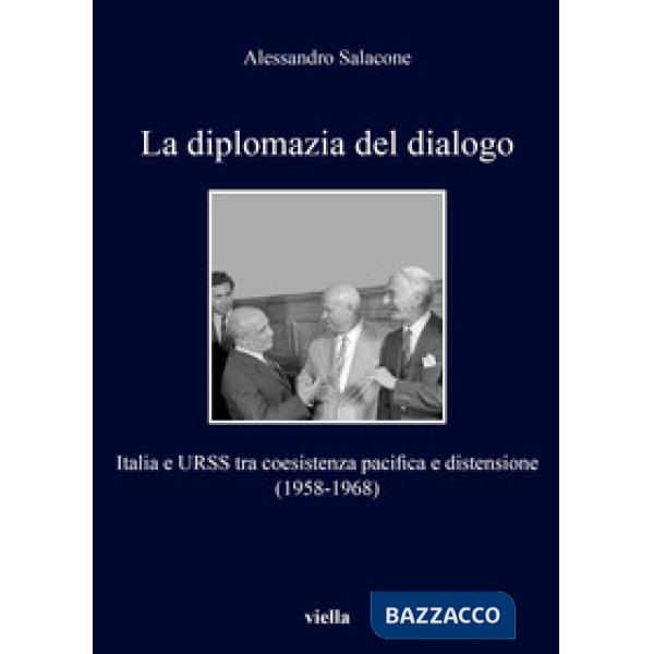Diplomazia del dialogo. Italia e URSS (La)