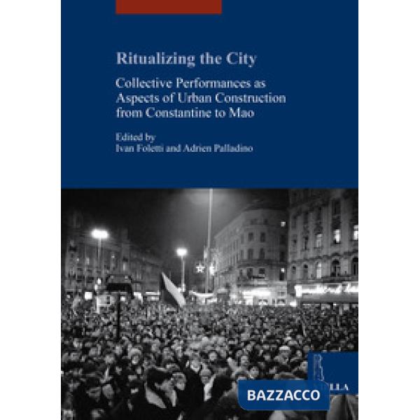 Ritualizing the city. Collective performances as aspect