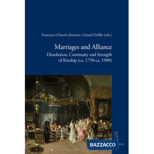 Marriages and alliance. Dissolution, continuity and strength of kinship (ca. 175