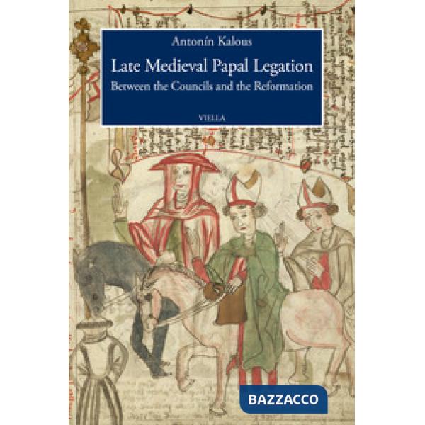 Late medieval papal legation. Between the councils and