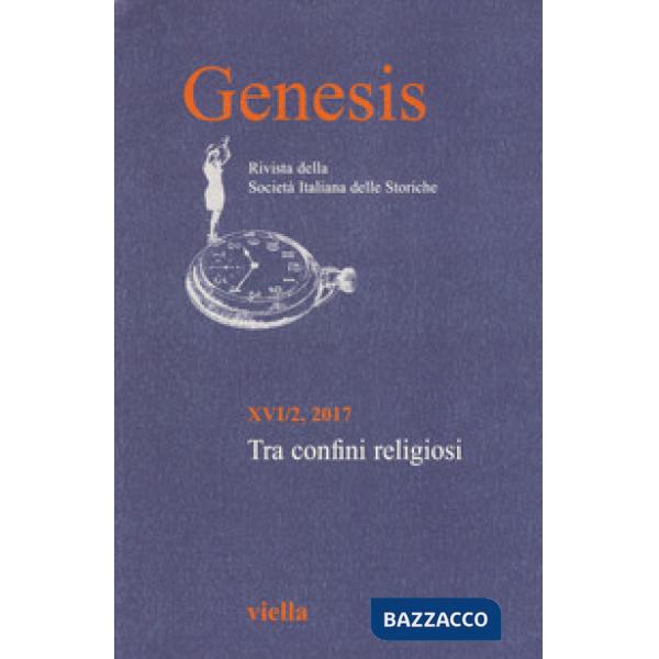 Genesis. Rivista della Società italiana delle Storiche (2017). Vol. 2: Tra confini religiosi