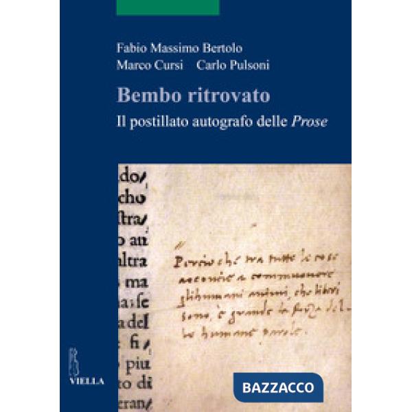 Bembo ritrovato. Il postillato autografo delle «Prose»