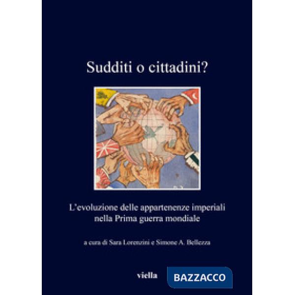 Sudditi o cittadini? L'evoluzione delle appartenenze imperiali nella Prima guerra mondiale