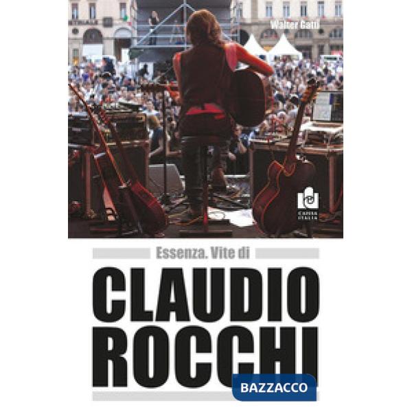Essenza. Vite di Claudio Rocchi