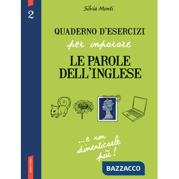 Quaderno d'esercizi per imparare le parole dell'inglese. Ediz. bilingue. Vol. 2