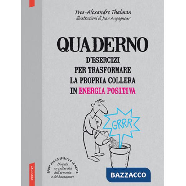 Quaderno d'esercizi per trasformare la propria collera in energia positiva