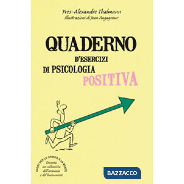 Quaderno d'esercizi di psicologia positiva