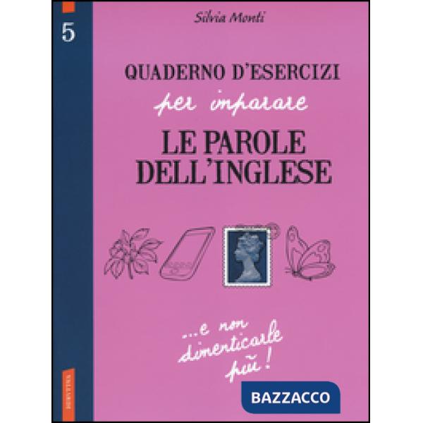 Quaderno d'esercizi per imparare le parole dell'inglese. Vol. 5