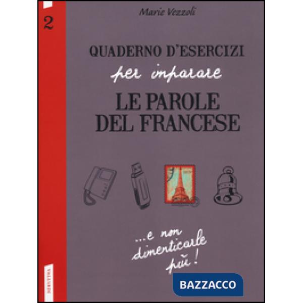 Quaderno d'esercizi per imparare le parole del francese. Vol. 2