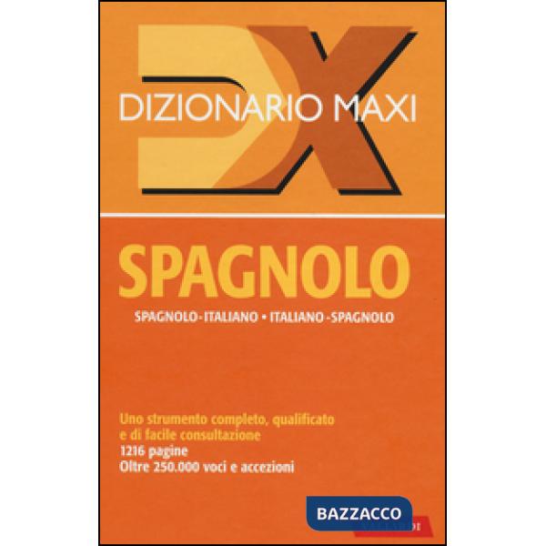 Dizionario maxi. Spagnolo. Spagnolo-italiano, italiano spagnolo. Ediz. bilingue
