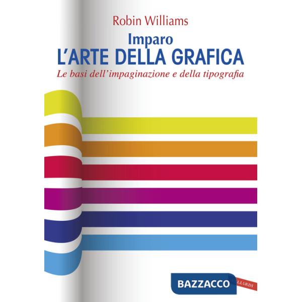 Imparo l'arte della grafica. Le basi dell'impaginazione e della tipografia