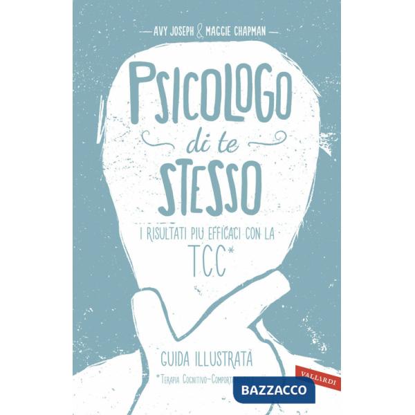 Psicologo di te stesso. I risultati più efficaci con la TCC