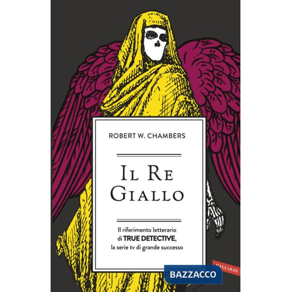 Re giallo. Il riferimento letterario di true detective, la serie tv di grande successo (Il)