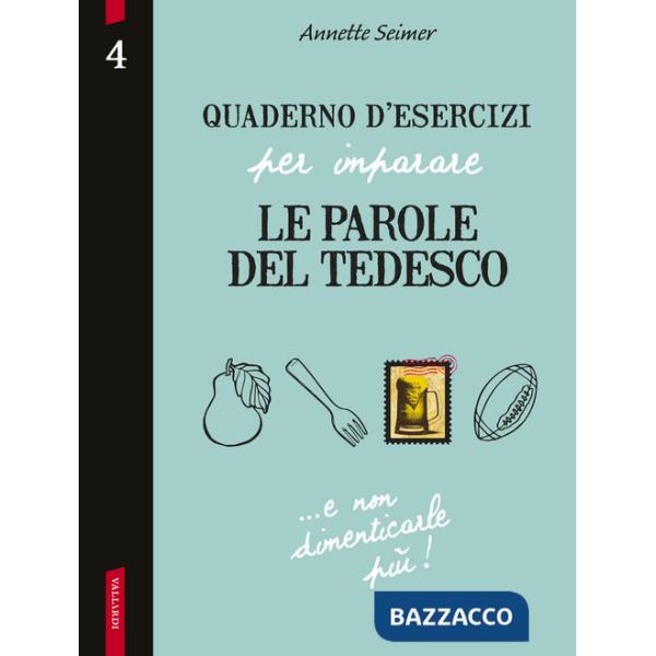 Quaderno d'esercizi per imparare le parole del tedesco. Vol. 4