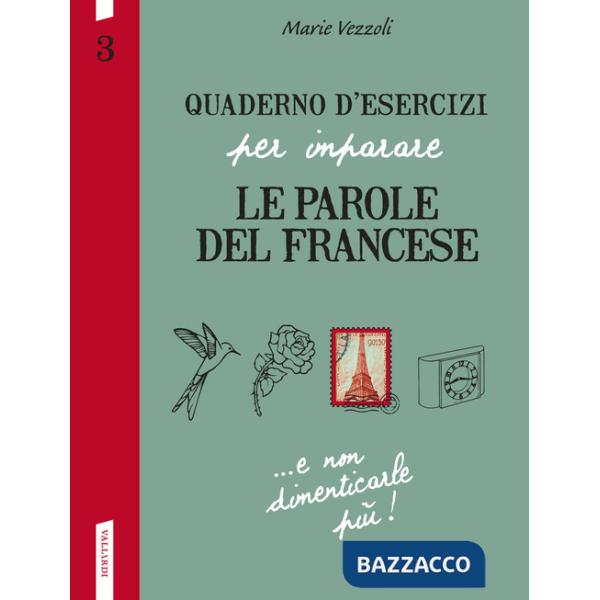 Quaderno d'esercizi per imparare le parole del francese. Vol. 3