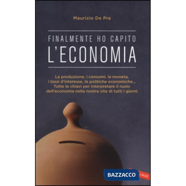 Finalmente ho capito l'economia
