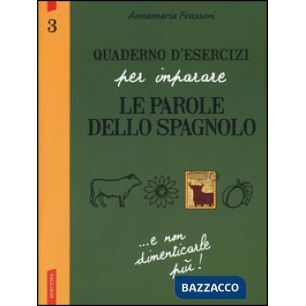 Quaderno d'esercizi per imparare le parole dello spagnolo. Vol. 3