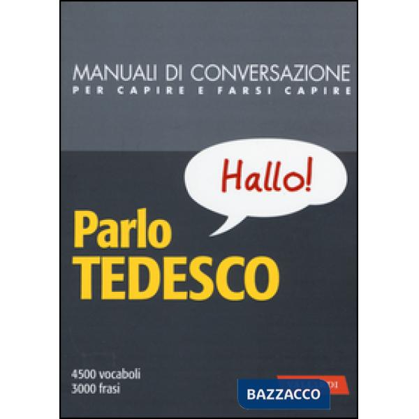 Parlo tedesco. Manuale di conversazione con pronuncia figurata