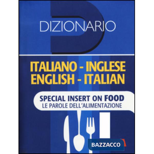 Dizionario inglese. Italiano-inglese, inglese-italiano. Special insert on food. 