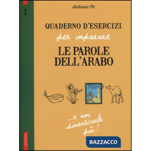 Quaderno d'esercizi per imparare le parole dell'arabo. Vol. 1