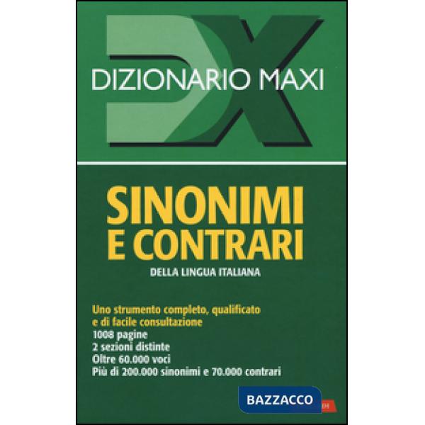 Dizionario maxi. Sinonimi e contrari della lingua italiana
