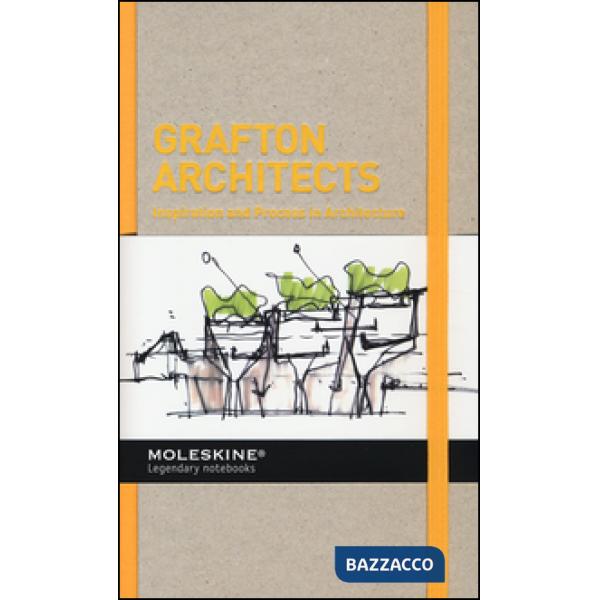 Grafton architects. Inspiration and process in architecture. Ediz. illustrata