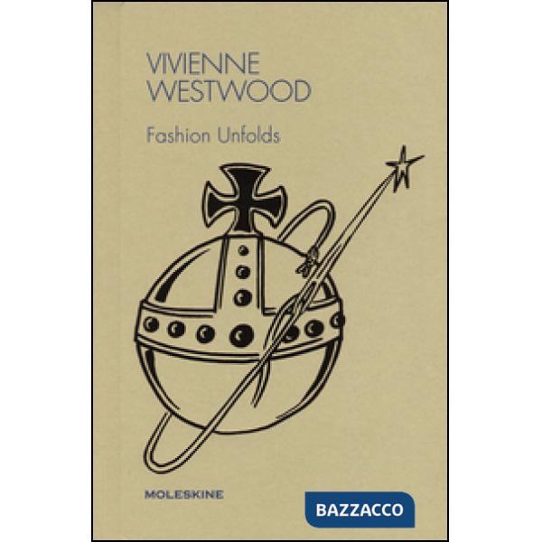 Vivienne Westwood. Fashion unfolds. Ediz. illustrata