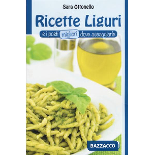 Ricette liguri e i posti migliori dove assaggiarle
