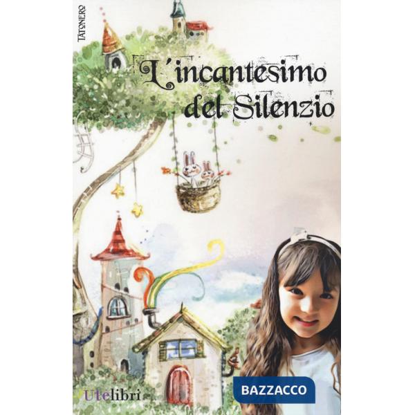 Incantesimo del silenzio. Ediz. a colori (L')