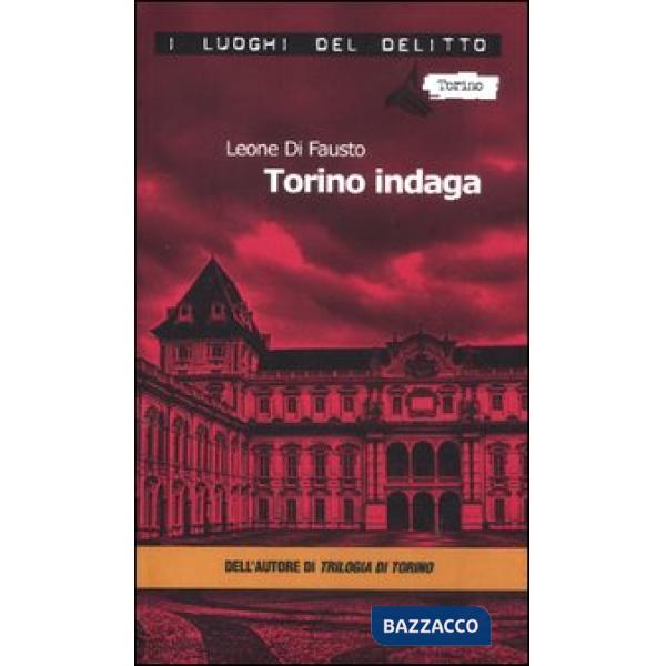 Torino indaga. Le inchieste della Procura e Questura di Torino. Vol. 2