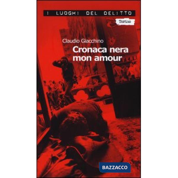 Cronaca nera mon amour. Le inchieste di Clara Chevalley. Vol. 1