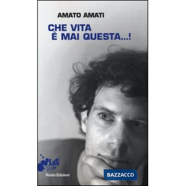 Che vita è mai questa...!