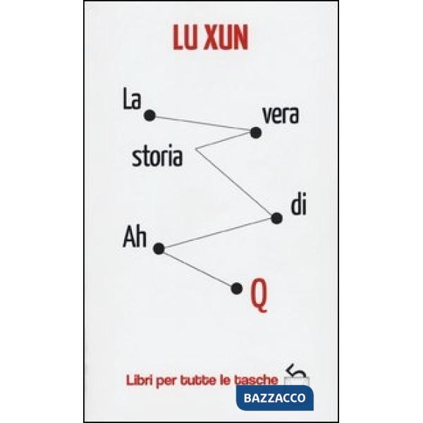 Vera storia di Ah Q (La)