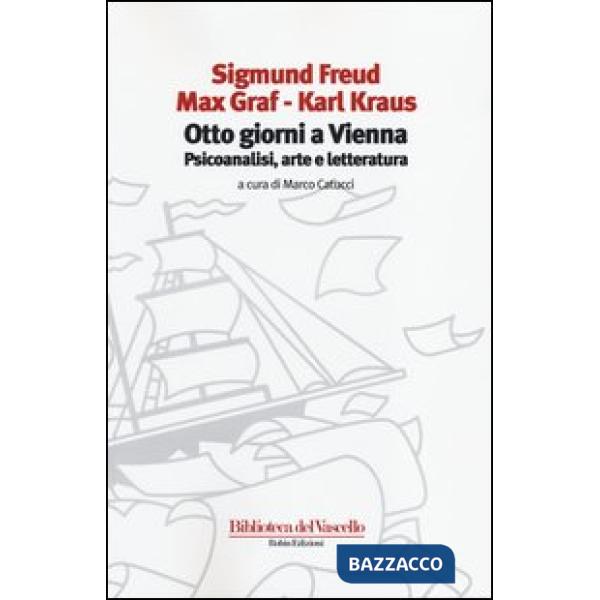 Otto giorni a Vienna. Psicoanalisi, arte e letteratura