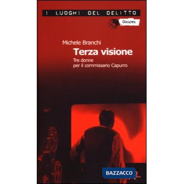 Terza visione. Tre donne per il commissario Capurro