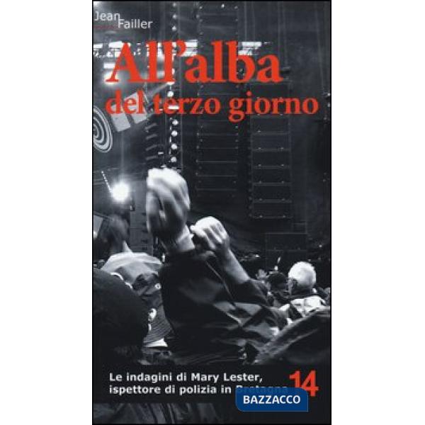 All'alba del terzo giorno. Le indagini di Mary Lester, ispettore di polizia in B