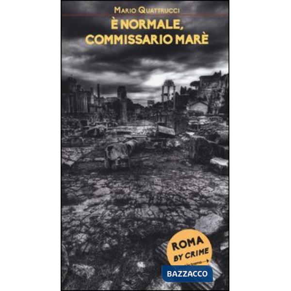 È normale, commissario Marè. Roma by crime