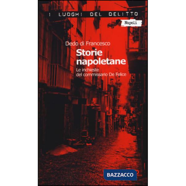 Storie napoletane. Le inchieste del commissario De Felice